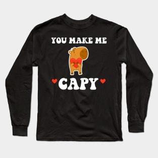 Valentines Day You Make Me Capy Funny Capybara Long Sleeve T-Shirt